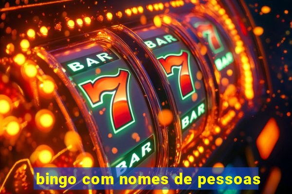 bingo com nomes de pessoas